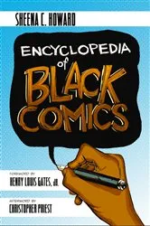 Book cover of Encyclopedia of Black Comics by Sheena C. Howard