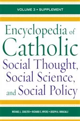 Book cover of Encyclopedia of Catholic Social Thought, Social Science, and Social Policy by Michael L. Coulter