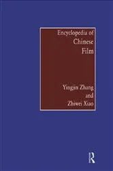 Book cover of Encyclopedia of Chinese Film by Zhiwei Xiao