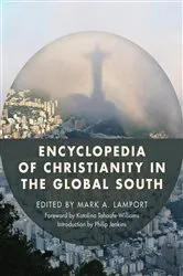 Book cover of Encyclopedia of Christianity in the Global South by Mark A. Lamport