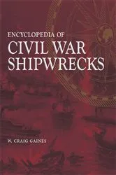 Book cover of Encyclopedia of Civil War Shipwrecks by W. Craig Gaines