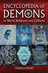 Book cover of Encyclopedia of Demons in World Religions and Cultures by Theresa Bane