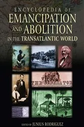 Book cover of Encyclopedia of Emancipation and Abolition in the Transatlantic World by Junius P. Rodriguez