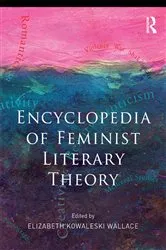 Book cover of Encyclopedia of Feminist Literary Theory by Elizabeth Kowaleski-Wallace