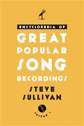 Book cover of Encyclopedia of Great Popular Song Recordings by Steve Sullivan