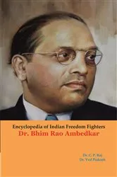 Book cover of Encyclopedia Of Indian Freedom Fighters Dr. Bhim Rao Ambedkar by C.P. Raj