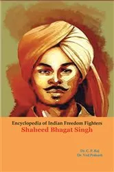 Book cover of Encyclopedia Of Indian Freedom Fighters Shaheed Bhagat Singh by C.P. Raj