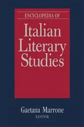 Book cover of Encyclopedia of Italian Literary Studies by Gaetana Marrone