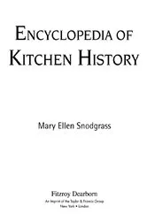 Book cover of Encyclopedia of Kitchen History by Mary Ellen Snodgrass