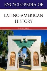 Book cover of Encyclopedia of Latino-American History by D.H. Figueredo