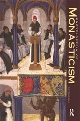 Book cover of Encyclopedia of Monasticism by William M. Johnston