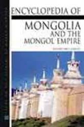 Book cover of Encyclopedia of Mongolia and the Mongol Empire by Christopher P. Atwood