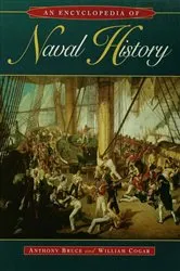 Book cover of Encyclopedia of Naval History by Anthony Bruce