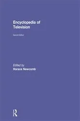 Book cover of Encyclopedia of Television (2nd ed.) by Horace Newcomb