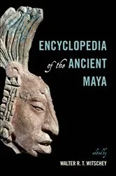 Book cover of Encyclopedia of the Ancient Maya by Walter R. T. Witschey
