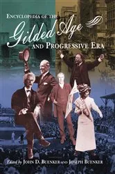 Book cover of Encyclopedia of the Gilded Age and Progressive Era by John D. Buenker