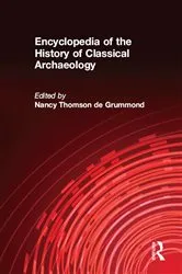 Book cover of Encyclopedia of the History of Classical Archaeology by Nancy Thomson de Grummond