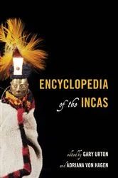 Book cover of Encyclopedia of the Incas by Gary Urton
