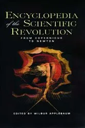 Book cover of Encyclopedia of the Scientific Revolution by Wilbur Applebaum