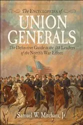 Book cover of Encyclopedia of Union Generals by Samuel  W. Mitcham