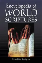 Book cover of Encyclopedia of World Scriptures by Mary Ellen Snodgrass