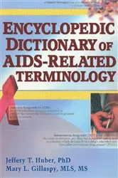 Book cover of Encyclopedic Dictionary of AIDS-Related Terminology by Jeffrey T Huber