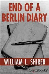 Book cover of End of a Berlin Diary by William L. Shirer