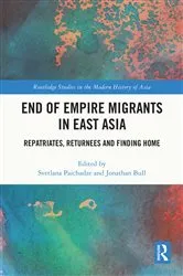 Book cover of End of Empire Migrants in East Asia by Svetlana Paichadze