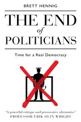 Book cover of End of Politicians by Brett Hennig