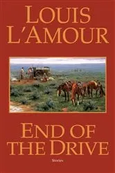 Book cover of End of the Drive by Louis L'Amour