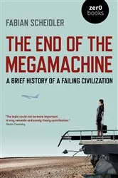 Book cover of End of the Megamachine by Fabian Scheidler