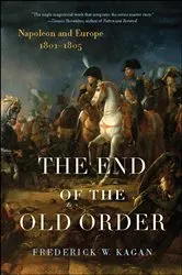 Book cover of End of the Old Order by Frederick Kagan