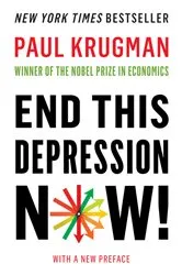 Book cover of End This Depression Now! by Paul Krugman