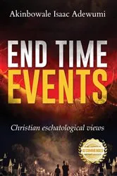 Book cover of End Time Events by Akinbowale Isaac Adewumi