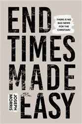 Book cover of End Times Made Easy by Joseph Morris
