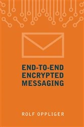 Book cover of End-to-End Encrypted Messaging by Rolf Oppliger