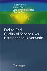 Book cover of End-to-End Quality of Service Over Heterogeneous Networks by Torsten Braun