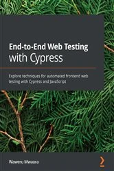 Book cover of End-to-End Web Testing with Cypress by Waweru Mwaura