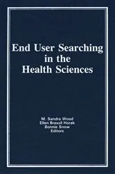 Book cover of End User Searching in the Health Sciences by M Sandra Wood