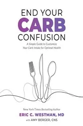 Book cover of End Your Carb Confusion by Eric Westman