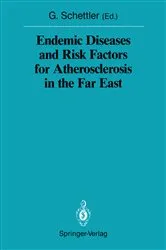 Book cover of Endemic Diseases and Risk Factors for Atherosclerosis in the Far East by Gotthard Schettler
