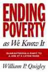 Book cover of Ending Poverty As We Know It by William Quigley