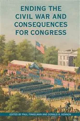 Book cover of Ending the Civil War and Consequences for Congress by Paul Finkelman