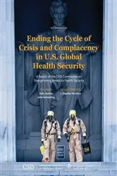 Book cover of Ending the Cycle of Crisis and Complacency in U.S. Global Health Security by Kelly Ayotte