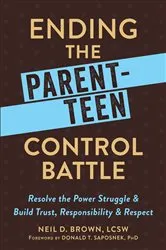 Book cover of Ending the Parent-Teen Control Battle by Neil D. Brown