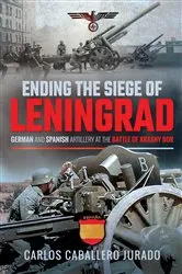 Book cover of Ending the Siege of Leningrad by Carlos Caballero Jurado