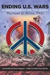 Book cover of ENDING U.S. WARS by Honoring Americans Who Work for Peace by Knox, Michael, D