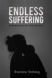 Book cover of Endless Suffering by Ariwinaria Sitohang