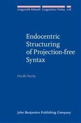 Book cover of Endocentric Structuring of Projection-free Syntax by Hiroki Narita