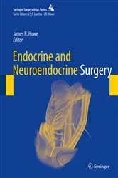 Book cover of Endocrine and Neuroendocrine Surgery by James R. Howe